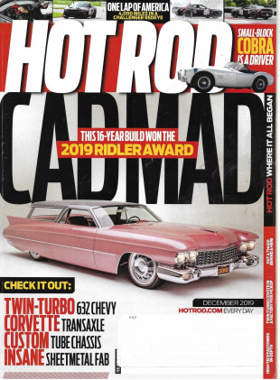 HOT ROD 2019 DEC - '19 RIDLER AWARD, SMALL BLOCK COBRA, '632 TWIN TURBO CHEVY